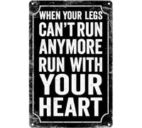 Tin Sign Vintage When Your Legs Can'T Run Anymore, Run With Your Heart Metal Plaque, Motivational Poster Home Office Bar Cafe Wall Art Decor Gift 8x12 Inch