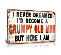 Tin Sign Wall Decor I Never Dreamed I'D Become A Grumpy Old Man, But Here I Am Tin Sign Outdoor Bar Decor Vintage Tin Signs Funny(20X30CM)