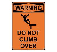 Tin Sign Warning Do Not Climb Over Sign 8 X 12 Inch
