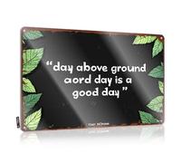 Tin Signs For Man Cave Day Above Ground: A Good Quote By Tony Monina Tin Sign Tin Signs Room Door Decor(20X30CM)