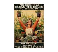 Tin Signs Vintage Plant A Garden I Feel Like I Should Clean The House so I'm Going to My Garden to Play Until Feeling Passes Wall Art Decor Welcome to My Garden Dining Room 8x12 inches
