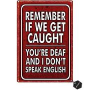 Tin Signs Vintage Remember If We Get Caught Wall Decor New Year Easter Decoration Bar Pub Family Cafe Best Gifts for Friends 8"x12"