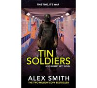 Tin Soldiers: An Explosive British Crime Thriller (DCI Kett Crime Thrillers)