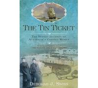 Tin Ticket, The : The Heroic Journey of Australia's Convict Women