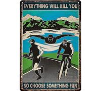 Tin Wall Art Vintage Triathlon Everything Will Kill You So Choose Something Fun Poster Metal Sign Vintage Home Decor Rustic Aluminum Tin Signs Wall Art Metal Poster for Garage Bar 8x12 inch