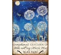 Tin Wall Sign Vintage Metal Poster Sometimes I Just Look Up Smile And Say Know That Was You Dragonfly Dandelion Inspiring Home Wall Art Decor Garage Kitchen Living Room Tin Sign_8"x12"