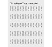 Tin Whistle Tabs Notebook: 100 Blank Sheet Music Pages for Irish Tin Whistle 8.5x11 inches