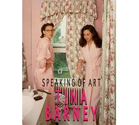 Tina Barney: Speaking of Art
