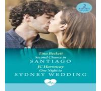 Tina Beckett Second Chance In Santiago / One Night To Sydney Wedding: Second Tina Beckett Multicolor
