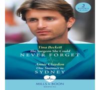 Tina Beckett The Surgeon She Could Never Forget / One Summer In Sydney: The Tina Beckett Multicolor