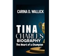 TINA CHARLES BIOGRAPHY: The Heart of a Champion
