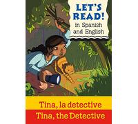 Tina, la Detective/Tina, the Detective (Let's Read in Spanish and English)