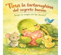 Tina la tartarughina dal segreto buono: Un segreto che fa sentire al sicuro