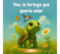 Tina, la tortuga que quería volar