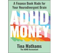Tina Mathams - ADHD Money A Finance Book Made for Your Neurodivergent - R84z