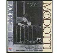 Tina Modotti: Photographer and Revolutionary