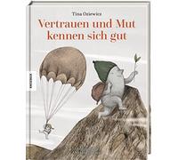 Tina Oziewicz Aleksan Vertrauen und Mut kennen sich gut: Vorlesebuch (Hardback)
