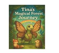 Tina’s magical forest Journey: A Gentle Story to Read and Color Together