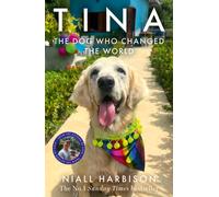 Tina : The Dog Who Changed the World