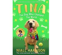 Tina: The Dog Who Changed the World (Children’s edition)