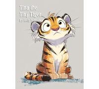 Tina the Tiny Tiger