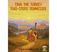 Tina The Turkey Two-Steps Tennessee: A Rhyming Adventure Through Tennessee for Curious Kids Who Love Animals, Music, and Adventure (WanderBound's Wonders)