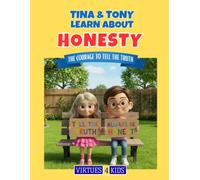 Tina & Tony Learn About Honesty: The Courage to Tell the Truth (Tina & Tony Learn About Virtues)