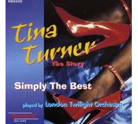 Tina Turner - Simply the best-The Tina Turner story played by London Twilight Orchestra