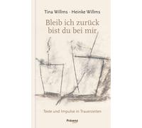 Tina Willms Heinke Bleib ich zurück, bist du bei mir: Texte und Imp (Hardback)