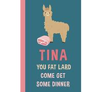 Tina You Fat Lard Come Get Some Dinner: 6x9 Lined Writing Notebook Journal, 120 Pages - Llama Ham