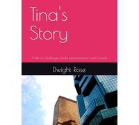Tina's Story: A life of challenges, trials, perseverance and triumph