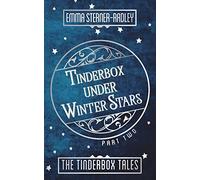 Tinderbox Under Winter Stars: 2 (The Tinderbox Tales)