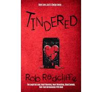 TINDERED: The Laugh Out Loud, Heart Warming, Heart Wrenching, Black Comedy, Rom-Com Serieseseses Fifth Book (The Lad-Lit Series)