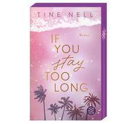 Tine Nell If You Stay Too Long: Fake Dating auf Fuerteventura - mit (Paperback)