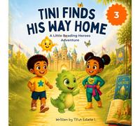 TINI FINDS HIS WAY HOME: A Little Reading Heroes Adventure