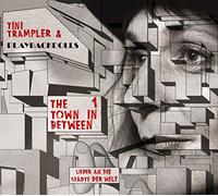 Tini Trampler & Playbackdolls - The Town in Between 1 - Lieder an die Städte der W