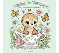 Tinies In Teacups: A Cute & Cozy, Little Book of Quietness