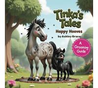Tinka's Tales Happy Hooves: A Grooming Guide for Young Horse Riders