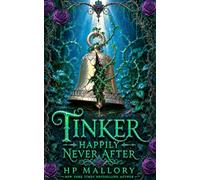 Tinker, a Tinkerbell Retelling: Dark Fairy Tale Romantasy: 6 (Happily Never After Fairytale Retellings)