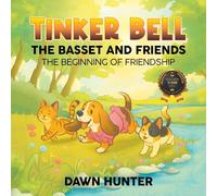 Tinker Bell the Basset and Friends: The Beginning of Friendship