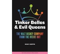 Tinker Belles and Evil Queens: The Walt Disney Company from the Inside Out