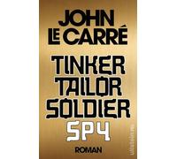 Tinker, Tailor, Soldier, Spy: Roman | NEUÜBERSETZUNG zum 50. Jubiläum | Glanzvoll neu übersetzt von Peter Torberg.