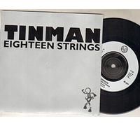 TINMAN - TINMAN - EIGHTEEN STRINGS - 7 inch vinyl / 45