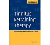 Tinnitus Retraining Therapy – Implementing the Neurophysiological Model – Cambridge University Press