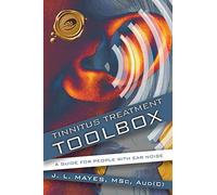 Tinnitus Treatment Toolbox: A Guide for People with Ear Noise