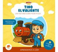 Tino el Valiente (MAYÚSCULAS y MINÚSCULAS) Una historia sobre pedir ayuda: Aprender a leer para niños de 4 y 5 años ficción y educativo (Español) (Nico y Tino)