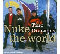 Tino Gonzales - Nuke The World [French Import]
