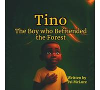 TINO: The Boy Who Befriended the Forest