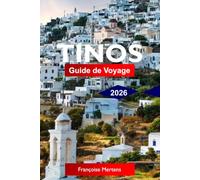 Tinos Guide de voyage 2026: Découvrez des sites de pèlerinage sacrés, des villages de marbre, des plages égéennes, des sentiers de randonnée ... authentiques sur les îles cycladiques