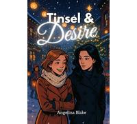 Tinsel and Desire: A Cozy Sapphic Holiday Short Story of Love, Music, and Small-Town Magic (Snowflakes & Her Smile)